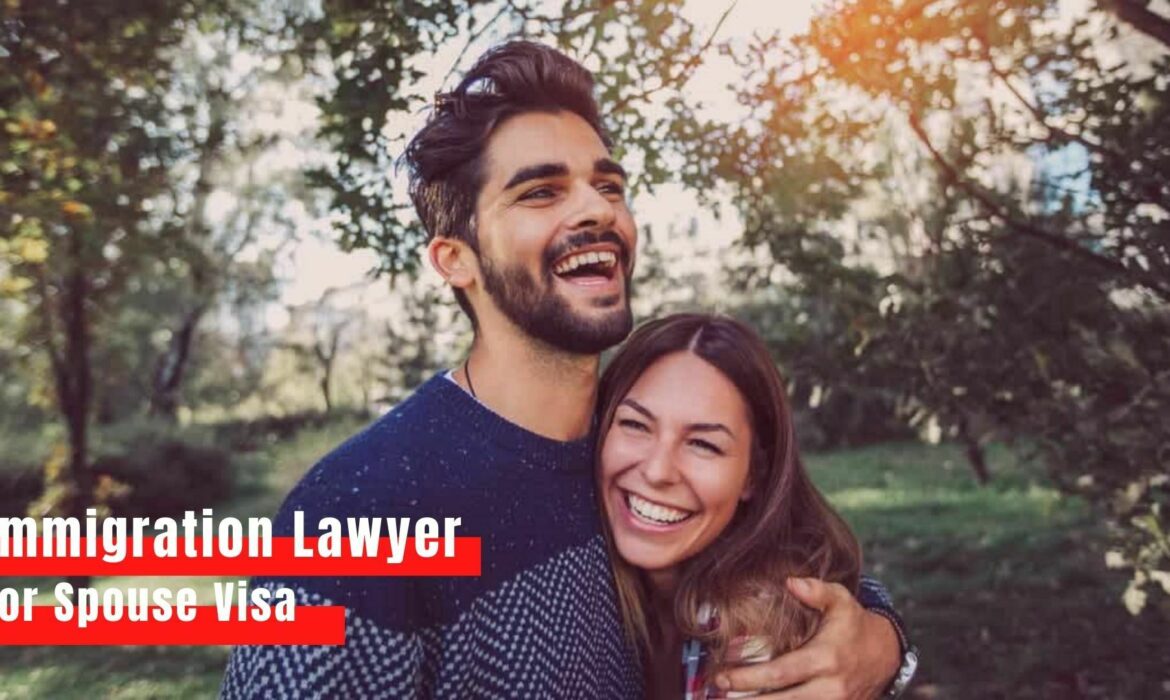 Immigration Lawyer For Spouse Visa