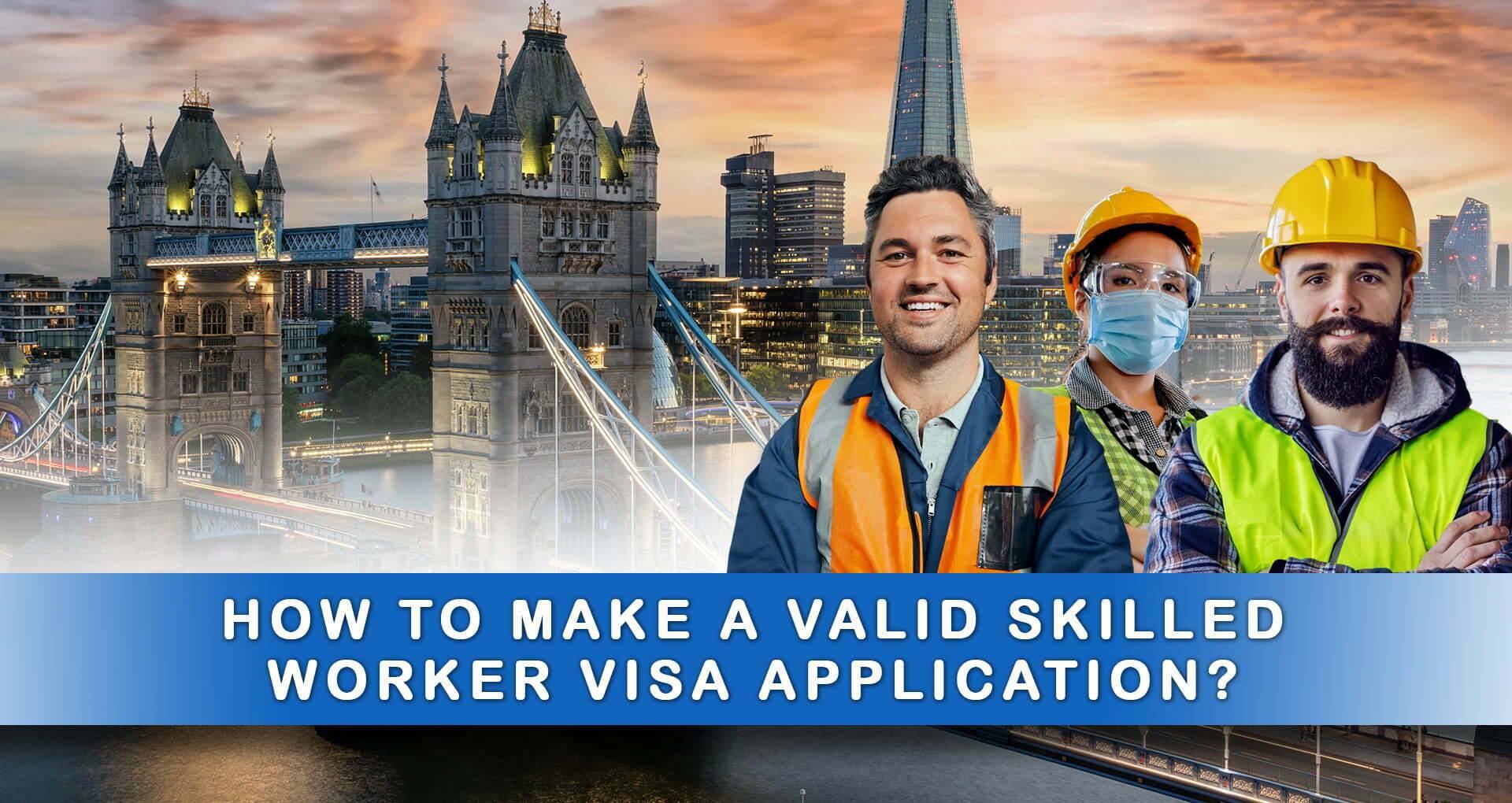 A Quick Guide On A Valid Uk Skilled Worker Visa Application 4556